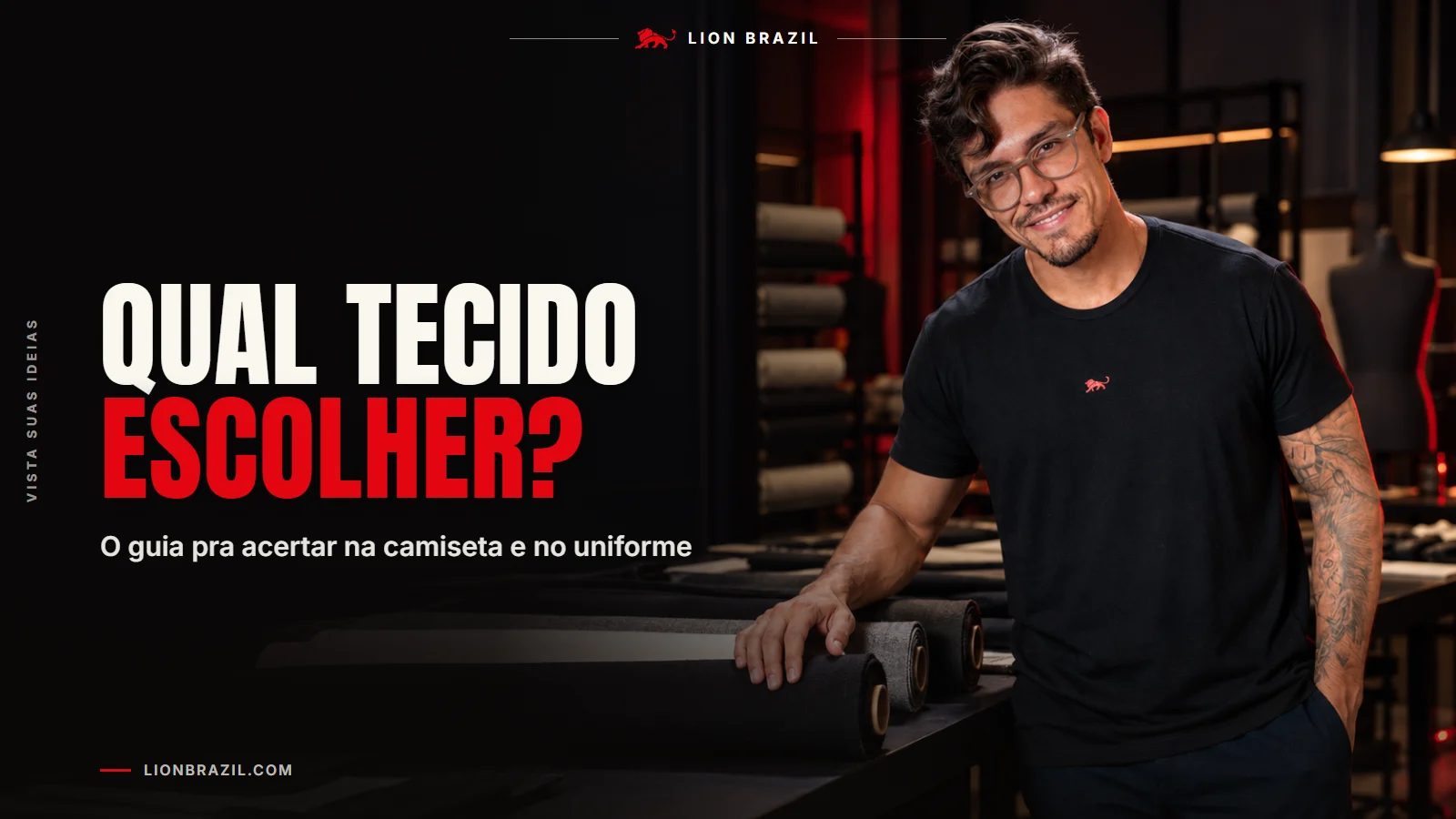 Capa do artigo com o título "Qual tecido escolher?" e Pedro Costa, fundador da Lion Brazil, de camiseta preta com o leão da marca.