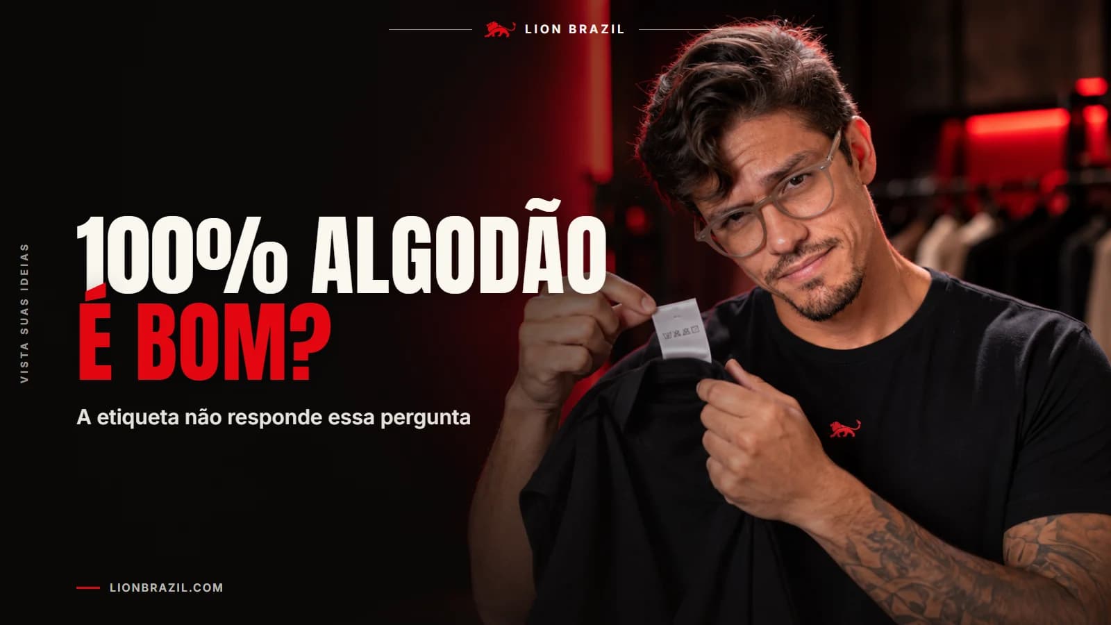 Capa com o título "100% algodão é bom?" e Pedro Costa, fundador da Lion Brazil, de camiseta com o leão da marca.